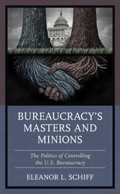 Bureaucracy s Masters and Minions