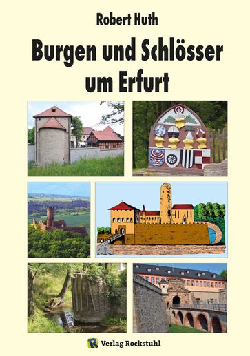 Burgen und Schlösser um Erfurt - Harald Rockstuhl - Robert Huth