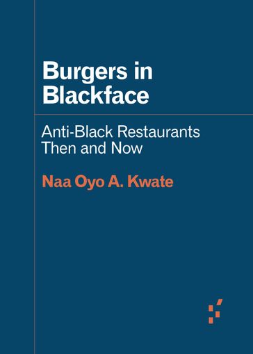Burgers in Blackface - Naa Oyo A. Kwate