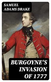 Burgoyne s Invasion of 1777