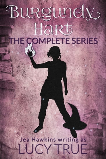 Burgundy Hart: The Complete Series - Jea Hawkins - Lucy True