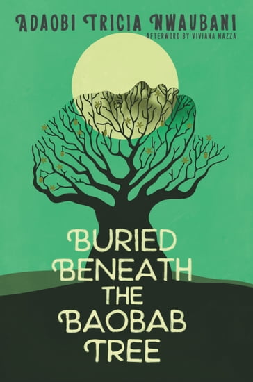 Buried Beneath the Baobab Tree - Viviana Mazza - Adaobi Tricia Nwaubani