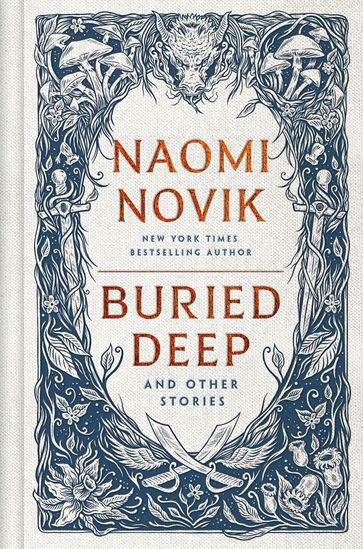 Buried Deep and Other Stories - Naomi Novik