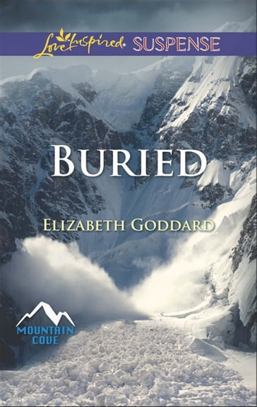 Buried (Mills & Boon Love Inspired Suspense) (Mountain Cove, Book 1) - Elizabeth Goddard