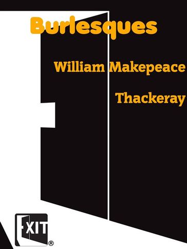 Burlesques - William Makepeace Thackeray