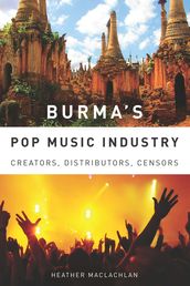 Burma s Pop Music Industry