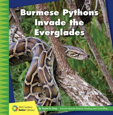 Burmese Pythons Invade the Everglades - Susan H. Gray