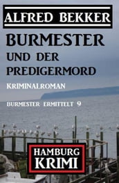 Burmester und der Predigermord: Hamburg Krimi: Burmester ermittelt 9