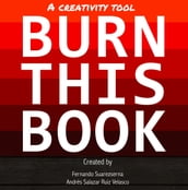 Burn This Book: A Creativity Tool