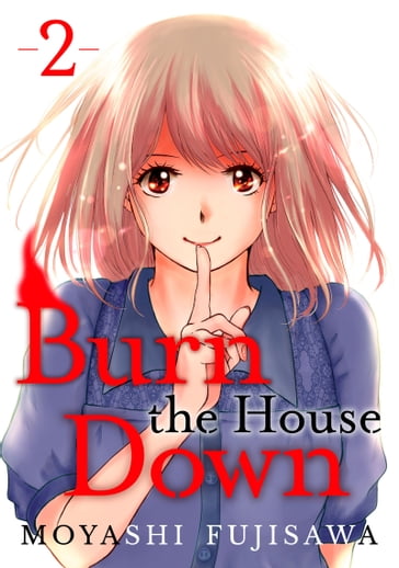 Burn the House Down 2 - Moyashi Fujisawa