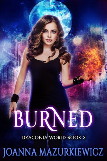 Burned (Draconia World Book 3) - Joanna Mazurkiewicz