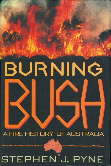 Burning Bush - Stephen J. Pyne