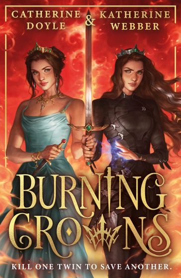Burning Crowns (Twin Crowns, Book 3) - Katherine Webber - Catherine Doyle