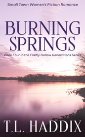 Burning Springs: A Small Town Women s Fiction Romance