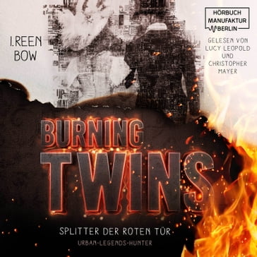 Burning Twins - Urban-Legends-Hunter - Splitter der roten Tür, Band 1 (ungekürzt) - I. Reen Bow