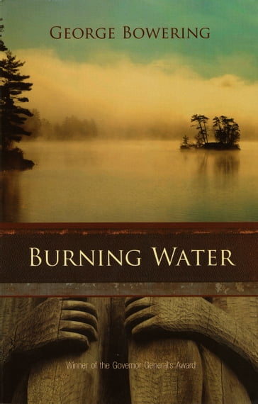 Burning Water - George Bowering