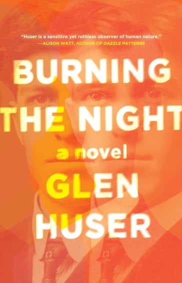 Burning the Night - Glen Huser