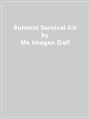 Burnout Survival Kit - Ms Imogen Dall
