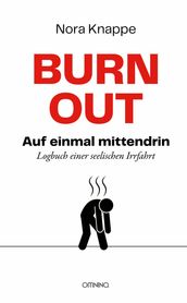 Burnout - auf einmal mittendrin