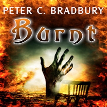 Burnt - Peter C. Bradbury