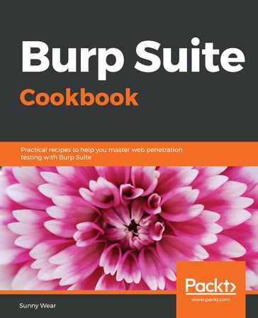 Burp Suite Cookbook - Sunny Wear