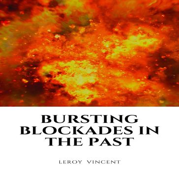 Bursting Blockades In the Past - Leroy Vincent