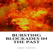 Bursting Blockades In the Past