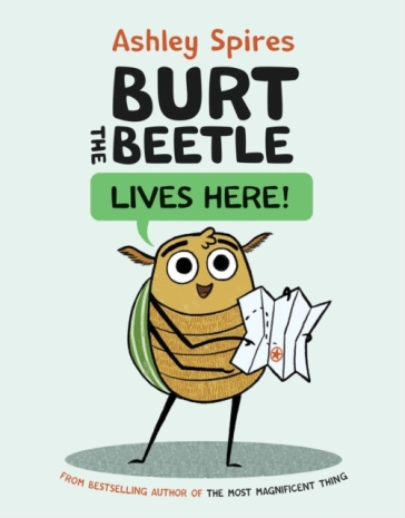 Burt The Beetle Lives Here! - Ashley Spires