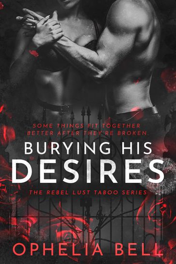 Burying His Desires - Ophelia Bell