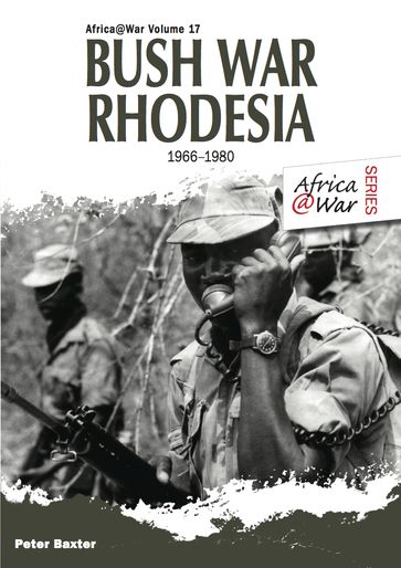 Bush War Rhodesia - Peter Baxter