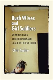 Bush Wives and Girl Soldiers