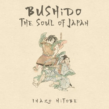 Bushido: The Soul of Japan - Inazo Nitobe