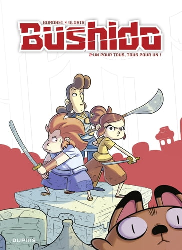 Bushido - Tome 2 - Un pour tous, tous pour un ! - Thierry Gloris