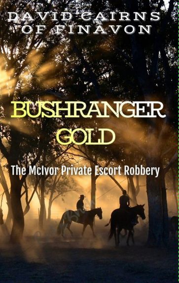 Bushranger Gold - David Cairns Of Finavon