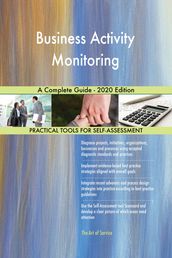 Business Activity Monitoring A Complete Guide - 2020 Edition