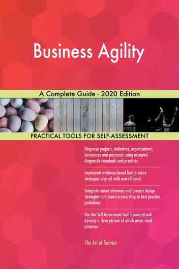 Business Agility A Complete Guide - 2020 Edition - Gerardus Blokdyk