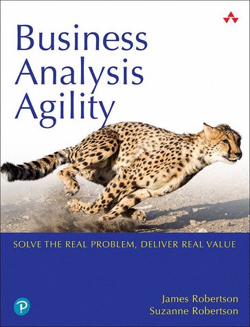 Business Analysis Agility - James Robertson - Suzanne Robertson