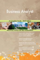 Business Analyst A Complete Guide - 2019 Edition