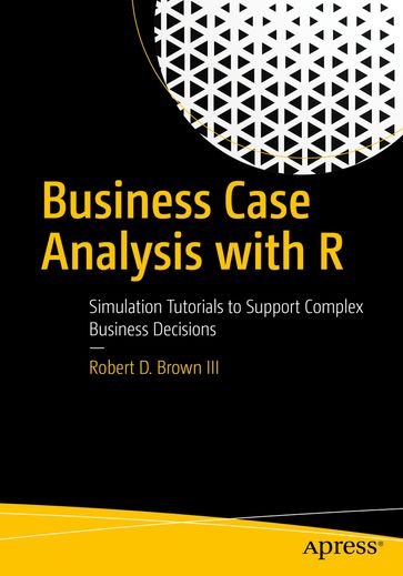Business Case Analysis with R - Robert D. Brown III