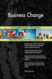 Business Change A Complete Guide - 2019 Edition