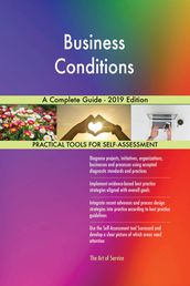 Business Conditions A Complete Guide - 2019 Edition