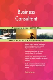 Business Consultant A Complete Guide - 2020 Edition