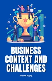 Business Context And Challenges