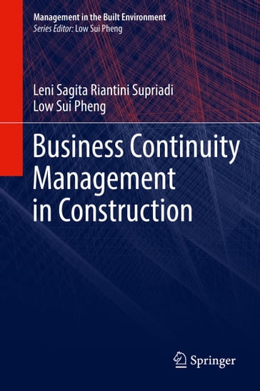 Business Continuity Management in Construction - Leni Sagita Riantini Supriadi - Low Sui Pheng