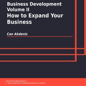 Business Development Volume II: How to Expand Your Business