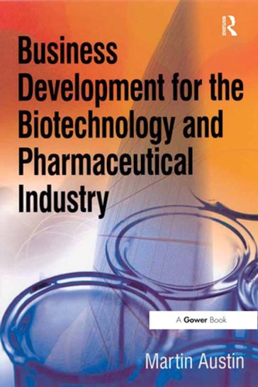 Business Development for the Biotechnology and Pharmaceutical Industry - Martin Austin