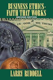 Business Ethics Faith That Works, 2Nd Edition