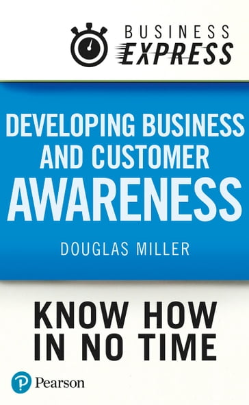 Business Express: Developing Business and Customer Awareness - Douglas Miller