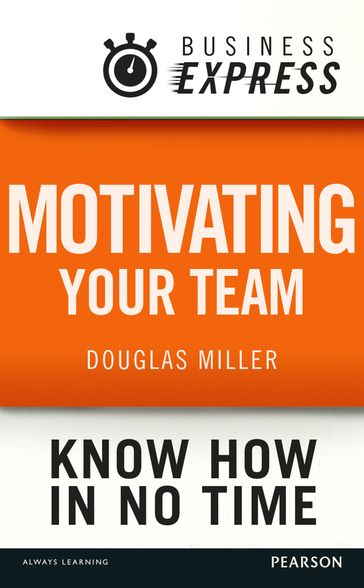 Business Express: Motivating your team - Douglas Miller