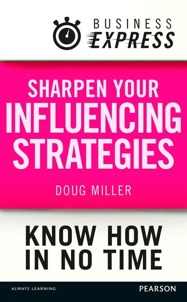 Business Express: Sharpen your influencing strategies - Douglas Miller